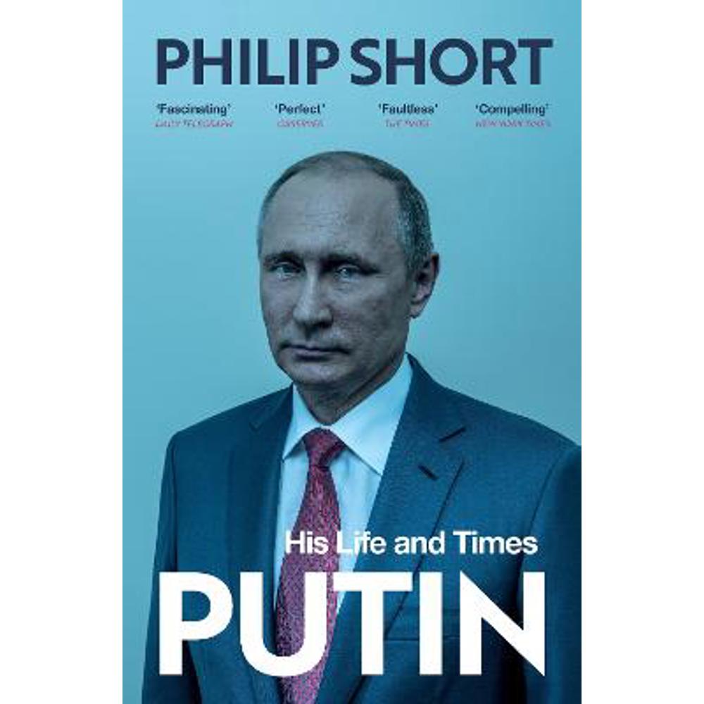 Putin: The explosive and extraordinary new biography of Russia's leader (Paperback) - Philip Short